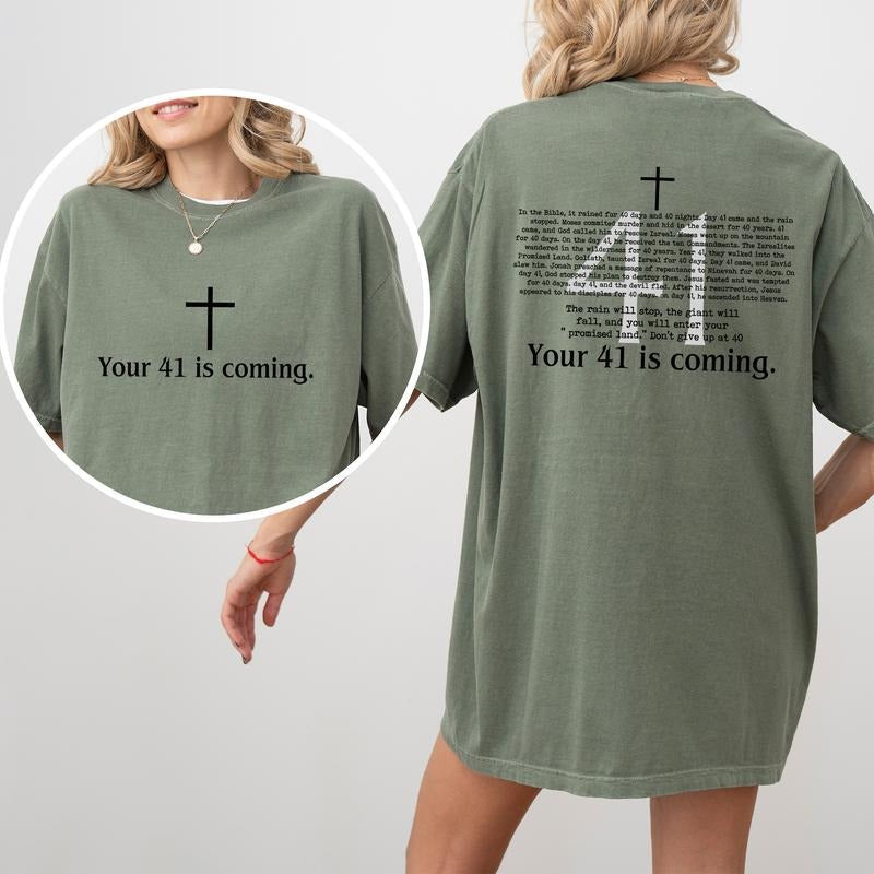 Your 41 Is Coming Shirt Comfort Colors Faith Based Shirt Bible Verse Spiritual Religious Christian Printed Christian Comfy Fabric Top Womenswear Cotton Fabric Relaxed Fit Chic T-Shirts, Hoodie, Sweatshirt - T-Shirt, Sweatshirt, Hoodie