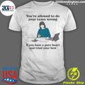 Youre Allowed To Do Your Taxes Wrong If You Have A Pure Heart And Tried Your Best Shirt Unisex T-shirt, Sweatshirt, Hoodie, Long Sleeve Tee - T-Shirt, Sweatshirt, Hoodie