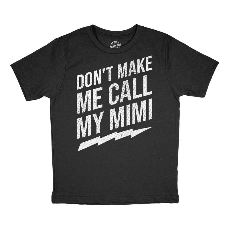 Funny Dont Make Me Call My Mimi Sarcastic Novelty Funny Funny Sarcastic Short Sleeve Black T-Shirts, Hoodie, Sweatshirt - T-Shirt, Sweatshirt, Hoodie