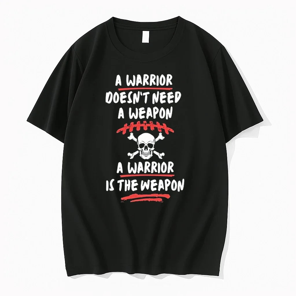 A Warrior Doesnt Need A Weapon A Warrior Is The Weapon 0 Tshirts Sweater Unisex T-shirt, Sweatshirt, Hoodie, Long Sleeve Tee - T-Shirt, Sweatshirt, Hoodie