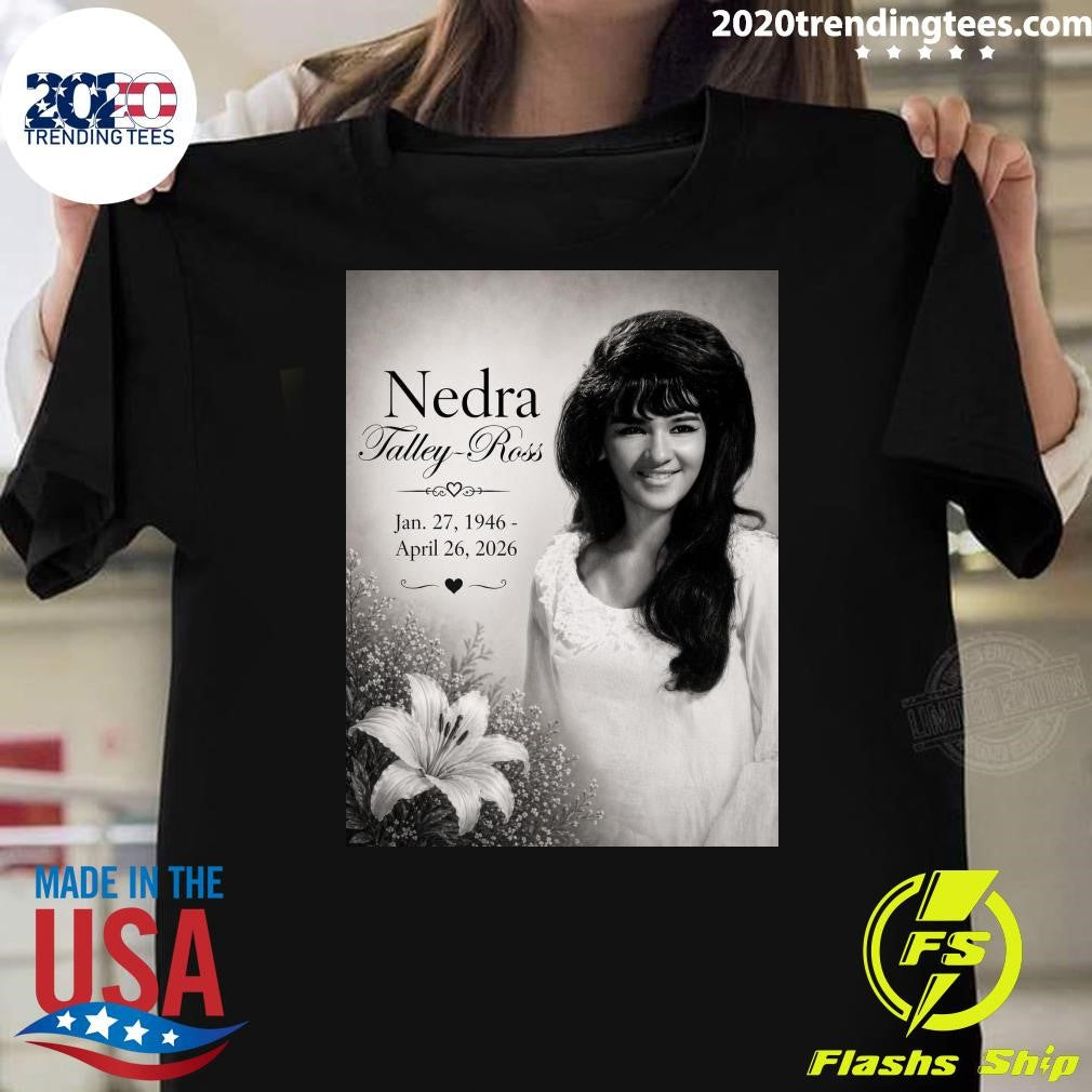 RIP Nedra Talley Ross 1946-2026 Shirt Unisex T-shirt, Sweatshirt, Hoodie, Long Sleeve Tee - T-Shirt, Sweatshirt, Hoodie