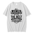 All Women Are Created Equal But Only The Best Are Born In February 0 Tshirts Unisex T-shirt, Sweatshirt, Hoodie, Long Sleeve Tee - T-Shirt, Sweatshirt, Hoodie