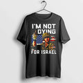 America Soldier Im Not Dying For Israel 0 Tshirts Sweater Unisex T-shirt, Sweatshirt, Hoodie, Long Sleeve Tee - T-Shirt, Sweatshirt, Hoodie