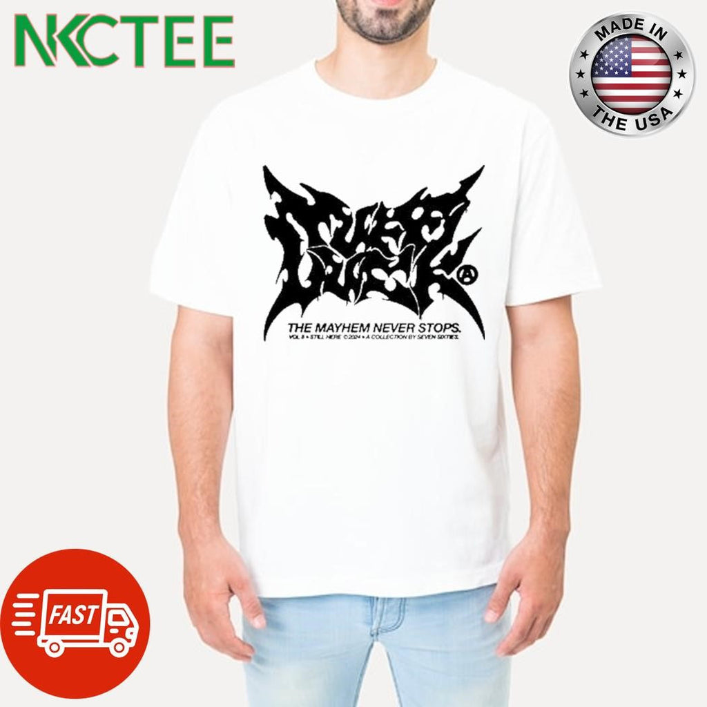 Seven Sixties Volume 8 Logo The Mayhem Never Stops Shirt Unisex T-shirt, Sweatshirt, Hoodie, Long Sleeve Tee - T-Shirt, Sweatshirt, Hoodie