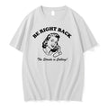 Be Right Back Brb The Streets Is Calling 0 Tshirts Sweater Unisex T-shirt, Sweatshirt, Hoodie, Long Sleeve Tee - T-Shirt, Sweatshirt, Hoodie