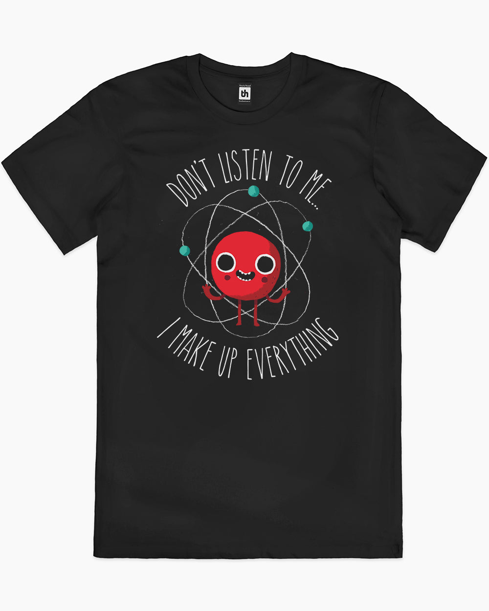 Never Trust An Atom T-Shirt Unisex T-shirt, Sweatshirt, Hoodie, Long Sleeve Tee - T-Shirt, Sweatshirt, Hoodie