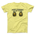 Stop Staring My Tuts T-Shirts, Hoodie, Sweatshirt - T-Shirt, Sweatshirt, Hoodie