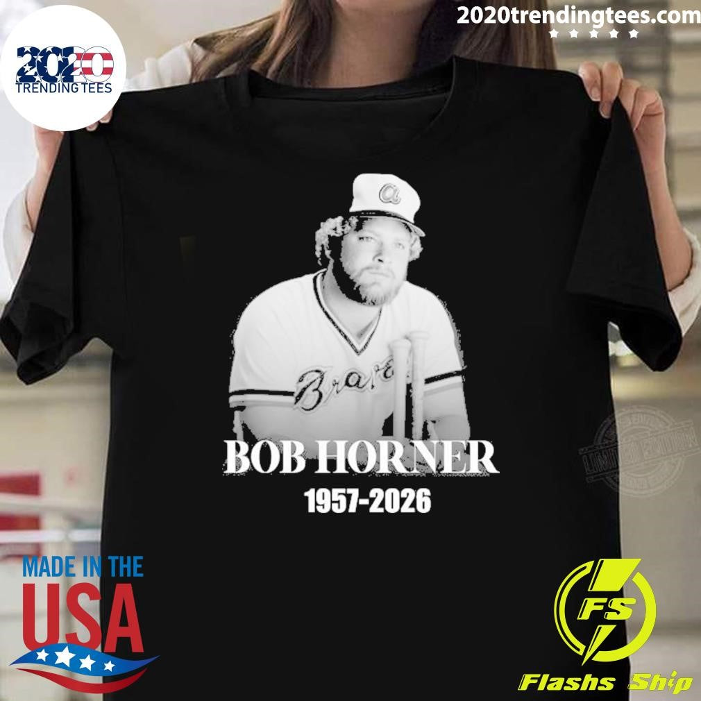 Atlanta Braves Infielder Bob Horner 1957-2026 Shirt Unisex T-shirt, Sweatshirt, Hoodie, Long Sleeve Tee - T-Shirt, Sweatshirt, Hoodie