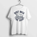 Dont Rock The Boat 0 Tshirts Sweater Unisex T-shirt, Sweatshirt, Hoodie, Long Sleeve Tee - T-Shirt, Sweatshirt, Hoodie