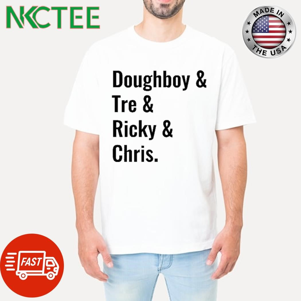 Doughboy &amp; Tre &amp; Ricky &amp; Chris Shirt Unisex T-shirt, Sweatshirt, Hoodie, Long Sleeve Tee - T-Shirt, Sweatshirt, Hoodie