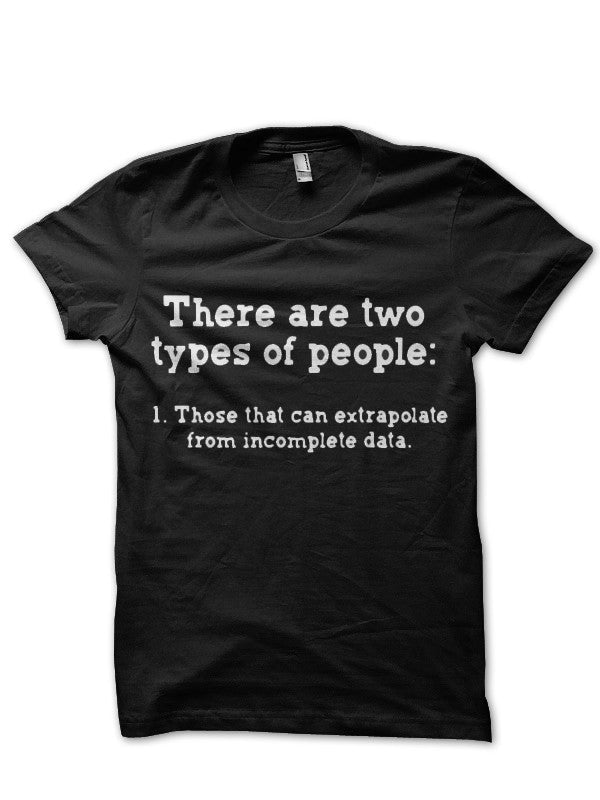 Extrapolate Incomplete Data Black T-Shirts, Hoodie, Sweatshirt - T-Shirt, Sweatshirt, Hoodie