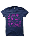 Pour Wine His Last Name Is Mine Half Sleeve Navy Blue T-Shirts, Hoodie, Sweatshirt - T-Shirt, Sweatshirt, Hoodie