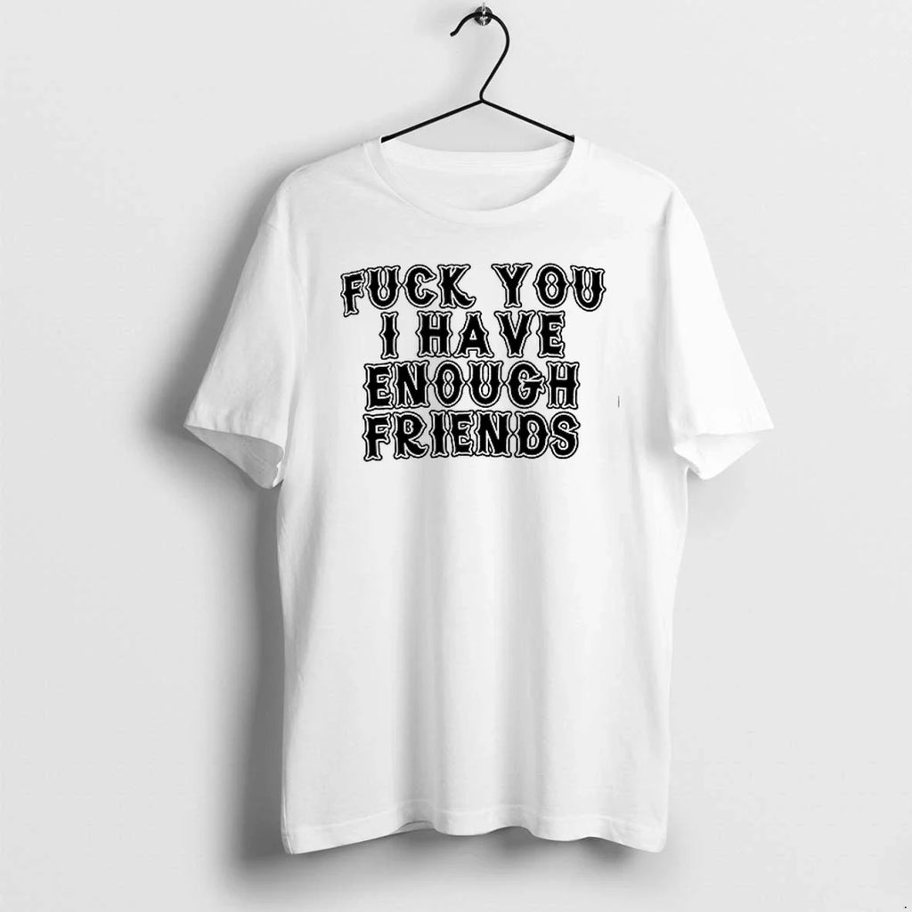 Fuck You I Have Enough 0 Tshirts Sweater Unisex T-shirt, Sweatshirt, Hoodie, Long Sleeve Tee - T-Shirt, Sweatshirt, Hoodie