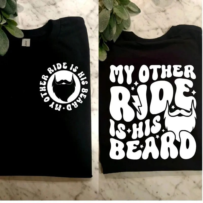 Funny Shirt My Other Ride Is His Beard Humor Popular Biker Motorcycle Rider Trending Short Sleeve Shirt Comfort T-Shirts, Hoodie, Sweatshirt - T-Shirt, Sweatshirt, Hoodie