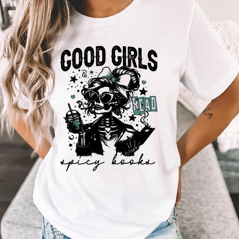 Good Girl Read Spicy Books Spicy Reader Bookish Shirt Smut Book Shirt Book Lover Shirt Skeleton Reader Spicy Romance Book T-Shirts, Hoodie, Sweatshirt - T-Shirt, Sweatshirt, Hoodie