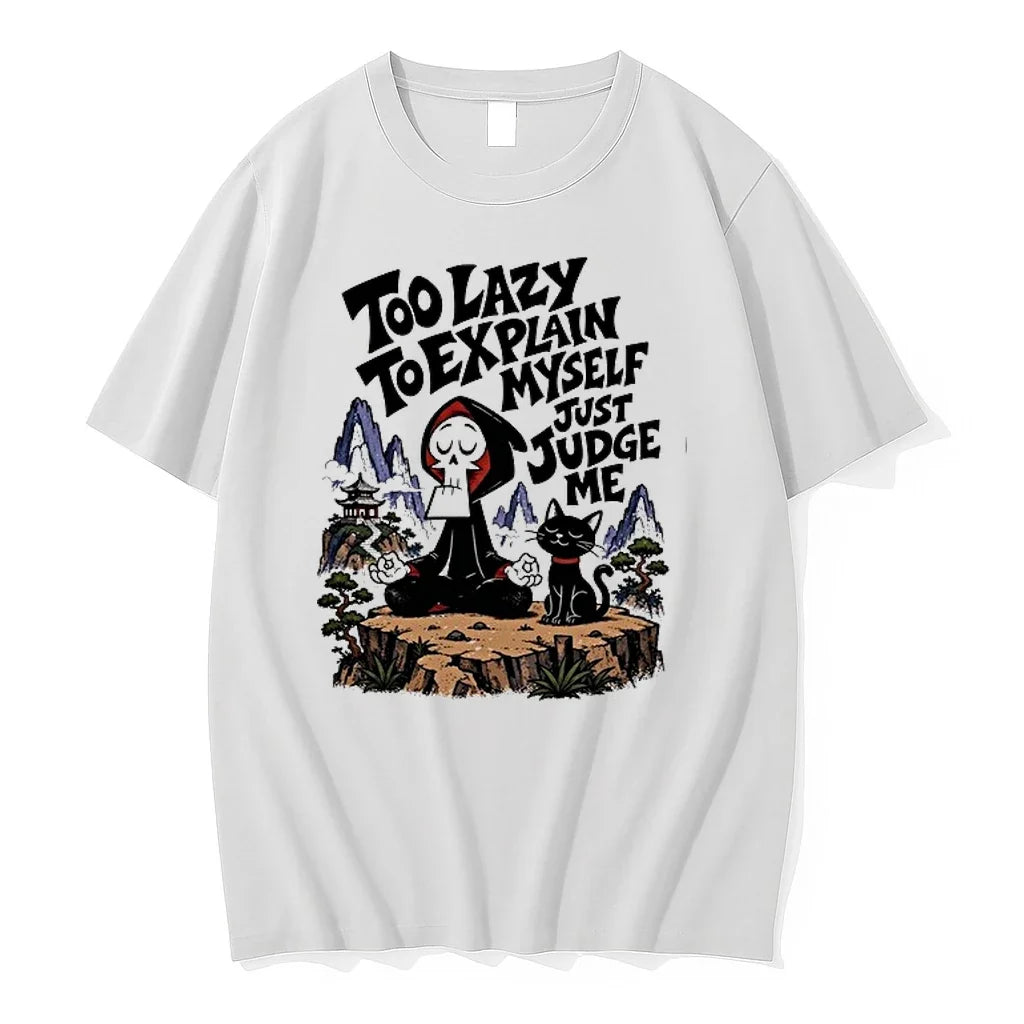 Grim Too Lazy To Explain Myself Just Judge Me 0 Tshirts Sweater Unisex T-shirt, Sweatshirt, Hoodie, Long Sleeve Tee - T-Shirt, Sweatshirt, Hoodie