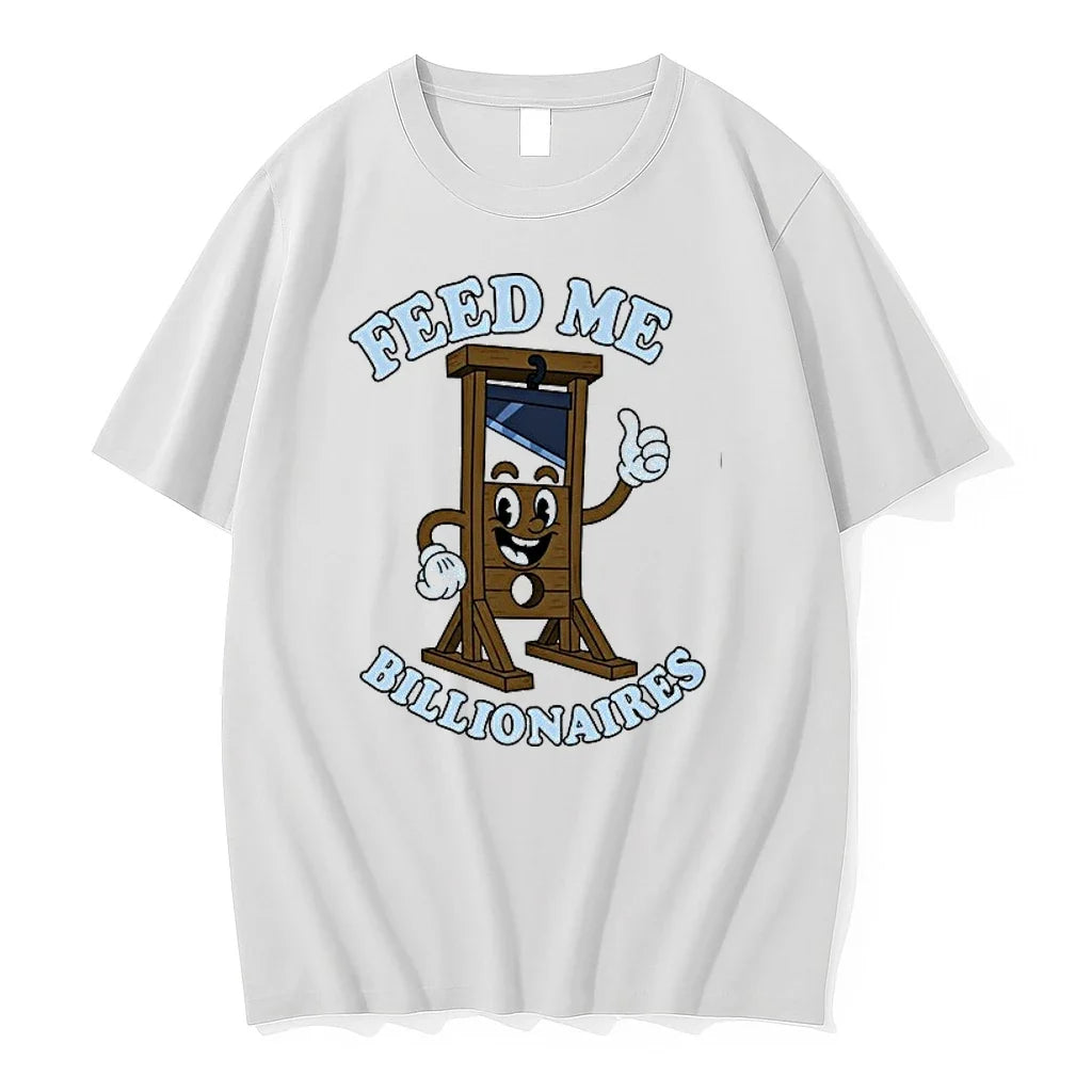 Guillotine Feed Me Billionaires Funny 0 Tshirts Sweater Unisex T-shirt, Sweatshirt, Hoodie, Long Sleeve Tee - T-Shirt, Sweatshirt, Hoodie
