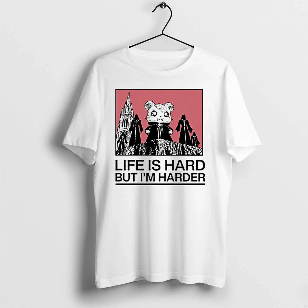 Hamtoro Boss Life Is Hard Bot Im Harder 0 Tshirts Sweater Unisex T-shirt, Sweatshirt, Hoodie, Long Sleeve Tee - T-Shirt, Sweatshirt, Hoodie