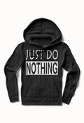 Just Do Nothing Writing Lettering Statement T-Shirts, Hoodie, Sweatshirt - T-Shirt, Sweatshirt, Hoodie