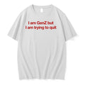 I Am Genz But I Am Trying To Quit 0 Tshirts Sweater Unisex T-shirt, Sweatshirt, Hoodie, Long Sleeve Tee - T-Shirt, Sweatshirt, Hoodie