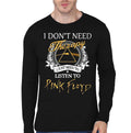 I DonT Need Black Full Sleeve T-Shirts, Hoodie, Sweatshirt - T-Shirt, Sweatshirt, Hoodie