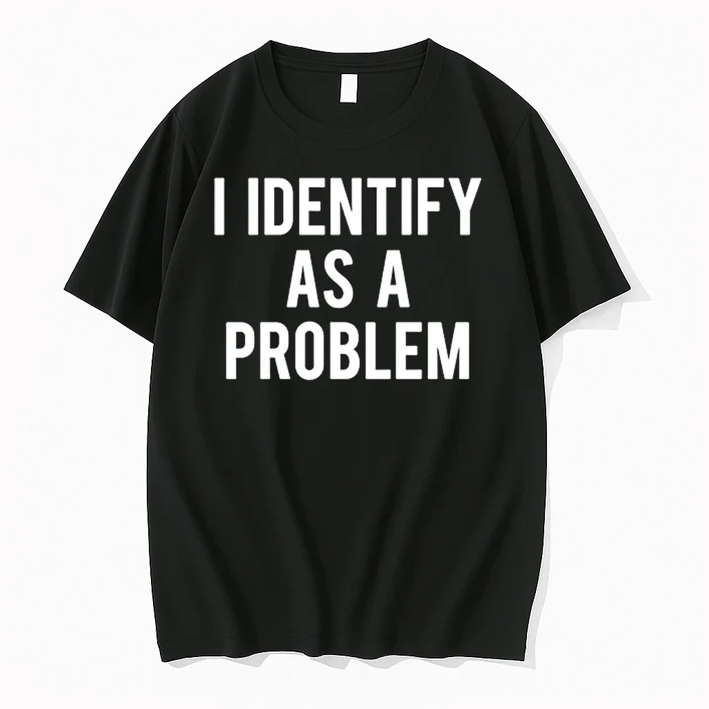 I Identify As A Problem 9wnb638mem00 0 Tshirts Sweater Unisex T-shirt, Sweatshirt, Hoodie, Long Sleeve Tee - T-Shirt, Sweatshirt, Hoodie