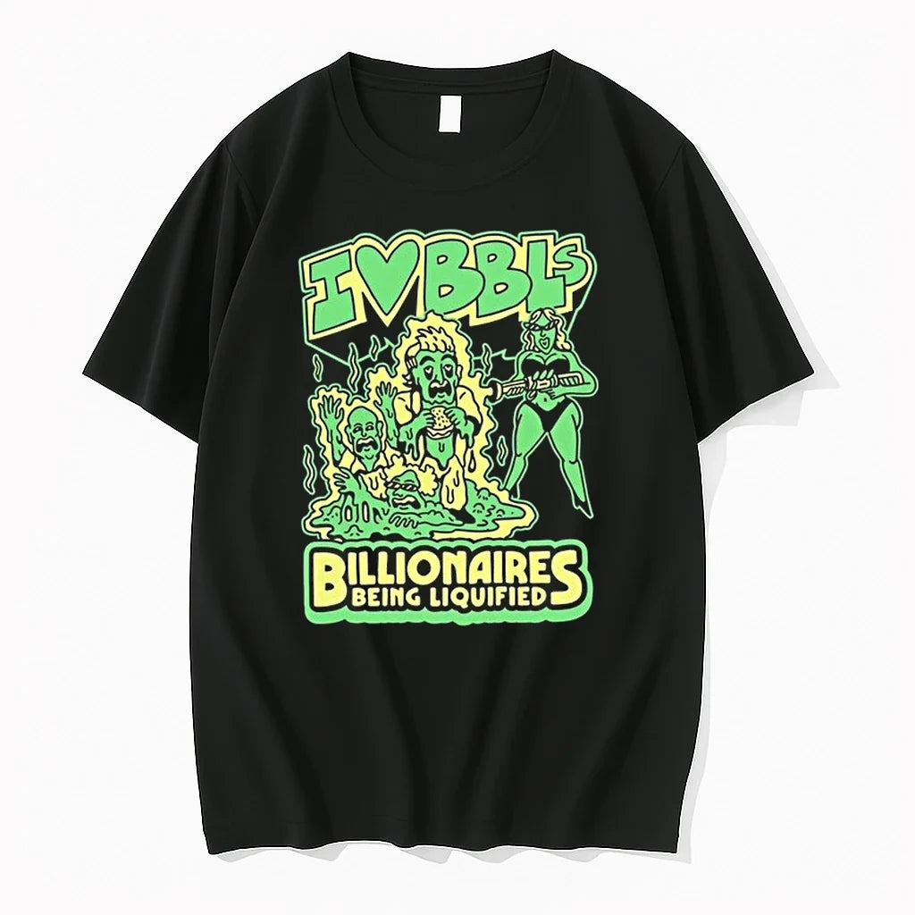 I Love Bbls Billionaires Being Liquified 0 Tshirts Sweater Unisex T-shirt, Sweatshirt, Hoodie, Long Sleeve Tee - T-Shirt, Sweatshirt, Hoodie