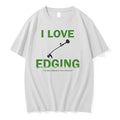 I Love Edging Ive Been Edding For Over 10 Years 0 Tshirts Sweater Unisex T-shirt, Sweatshirt, Hoodie, Long Sleeve Tee - T-Shirt, Sweatshirt, Hoodie