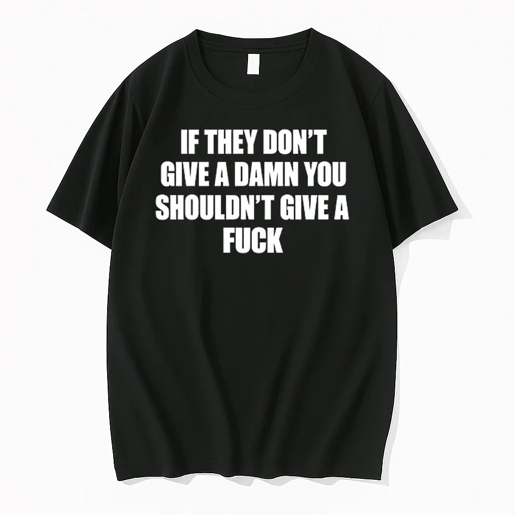 If They Dont Give A Damn You Shouldnt Give A Fuck 0 Tshirts Sweater Unisex T-shirt, Sweatshirt, Hoodie, Long Sleeve Tee - T-Shirt, Sweatshirt, Hoodie