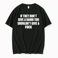 If They Dont Give A Damn You Shouldnt Give A Fuck 0 Tshirts Sweater Unisex T-shirt, Sweatshirt, Hoodie, Long Sleeve Tee - T-Shirt, Sweatshirt, Hoodie