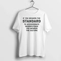 If You Weaken The Standard To Accommodate Incompetence You Weaken The Culture 0 Tshirts Sweater - T-Shirt, Sweatshirt, Hoodie