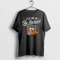 Ill Be In The Backyard Cigar And Bourbon Lover 0 Tshirts Sweater Unisex T-shirt, Sweatshirt, Hoodie, Long Sleeve Tee - T-Shirt, Sweatshirt, Hoodie
