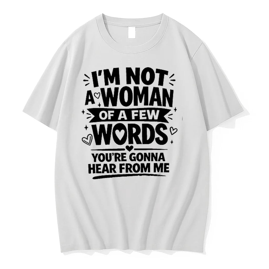 Im Not A Woman Of A Few Words Youre Gonna Hear From Me 0 Tshirts Unisex T-shirt, Sweatshirt, Hoodie, Long Sleeve Tee - T-Shirt, Sweatshirt, Hoodie