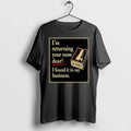 Im Returning Your Nose Dear I Found It In My Business 0 Tshirts Sweater Unisex T-shirt, Sweatshirt, Hoodie, Long Sleeve Tee - T-Shirt, Sweatshirt, Hoodie