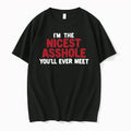 Im The Nicest Asshole Youll Ever Meet 0 Tshirts Sweater Unisex T-shirt, Sweatshirt, Hoodie, Long Sleeve Tee - T-Shirt, Sweatshirt, Hoodie