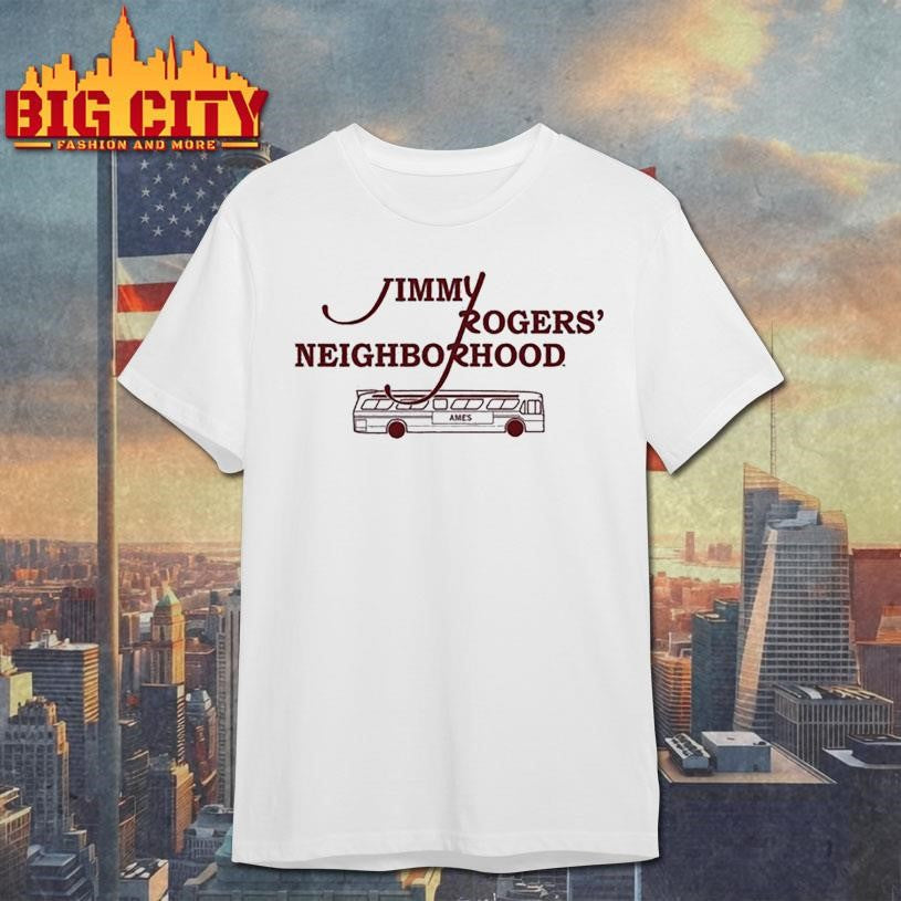 jimmy rogers’ neighborhood shirt Unisex T-shirt, Sweatshirt, Hoodie, Long Sleeve Tee - T-Shirt, Sweatshirt, Hoodie