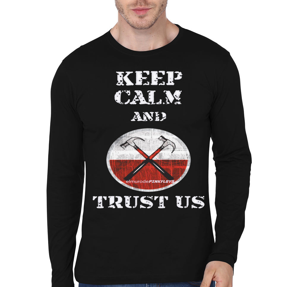 Keep Calm Trust Us Black Full Sleeve T-Shirts, Hoodie, Sweatshirt - T-Shirt, Sweatshirt, Hoodie
