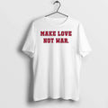 Make Love Not War 0 Tshirts Sweater Unisex T-shirt, Sweatshirt, Hoodie, Long Sleeve Tee - T-Shirt, Sweatshirt, Hoodie