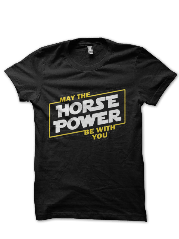 May Horse Power Be You Black T-Shirts, Hoodie, Sweatshirt - T-Shirt, Sweatshirt, Hoodie