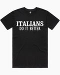 Italians Do It Better T-Shirt Unisex T-shirt, Sweatshirt, Hoodie, Long Sleeve Tee - T-Shirt, Sweatshirt, Hoodie