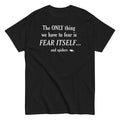 Only Thing We Have Fear Classic T-Shirts, Hoodie, Sweatshirt - T-Shirt, Sweatshirt, Hoodie