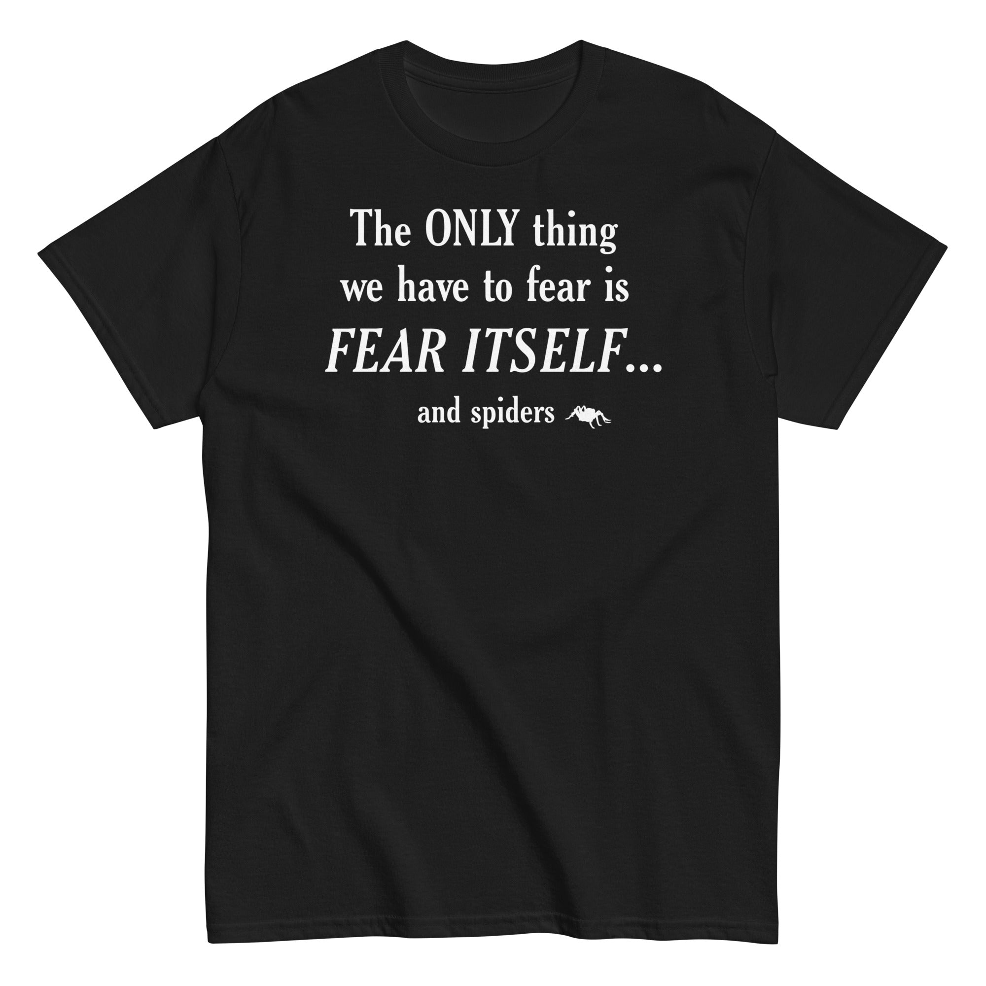 Only Thing We Have Fear Classic T-Shirts, Hoodie, Sweatshirt - T-Shirt, Sweatshirt, Hoodie