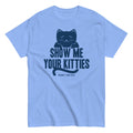 Show Me Your Kitties Classic T-Shirts, Hoodie, Sweatshirt - T-Shirt, Sweatshirt, Hoodie