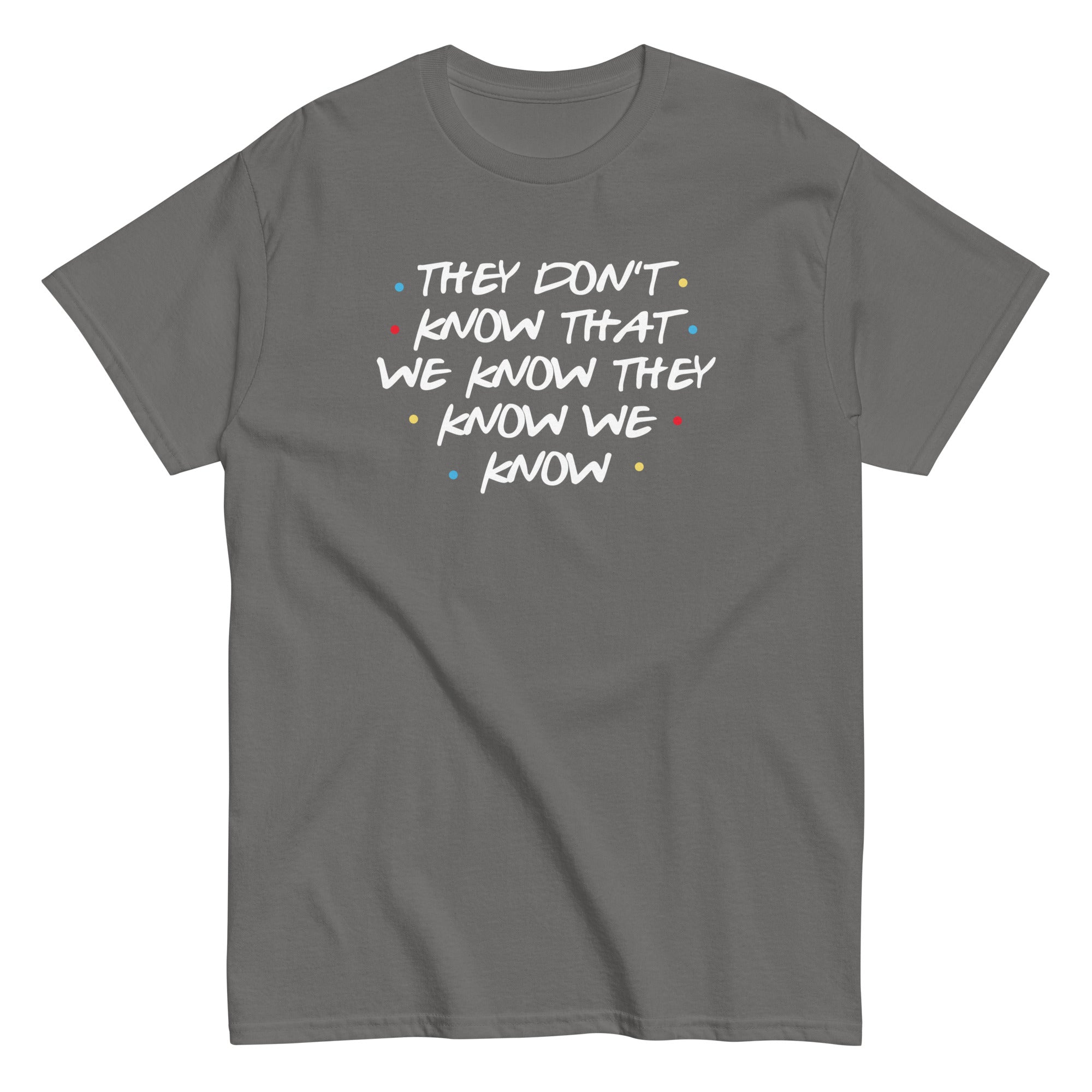 They Don'T Know That We Know Classic T-Shirts, Hoodie, Sweatshirt - T-Shirt, Sweatshirt, Hoodie