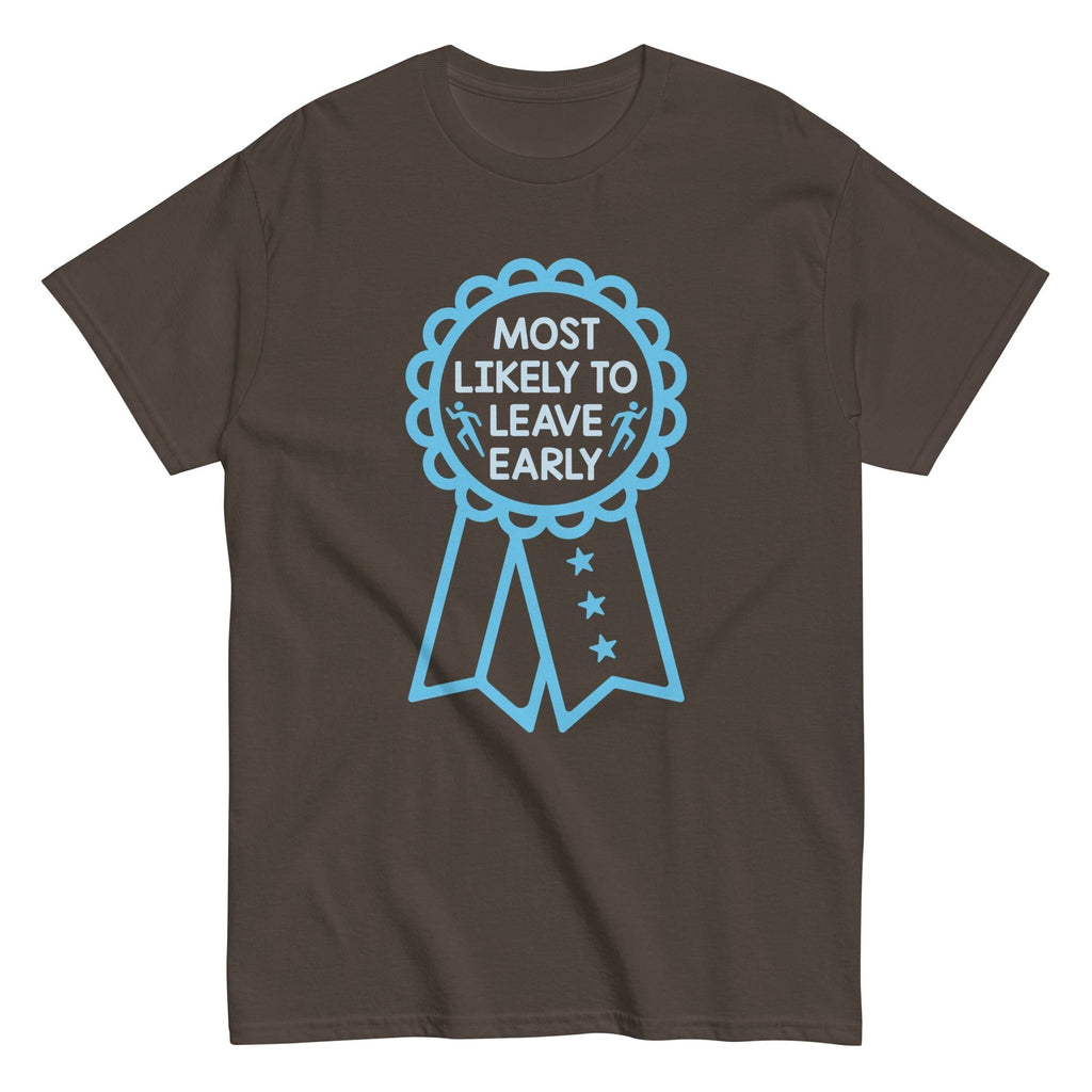 Most Likely Leave Early Classic T-Shirts, Hoodie, Sweatshirt - T-Shirt, Sweatshirt, Hoodie