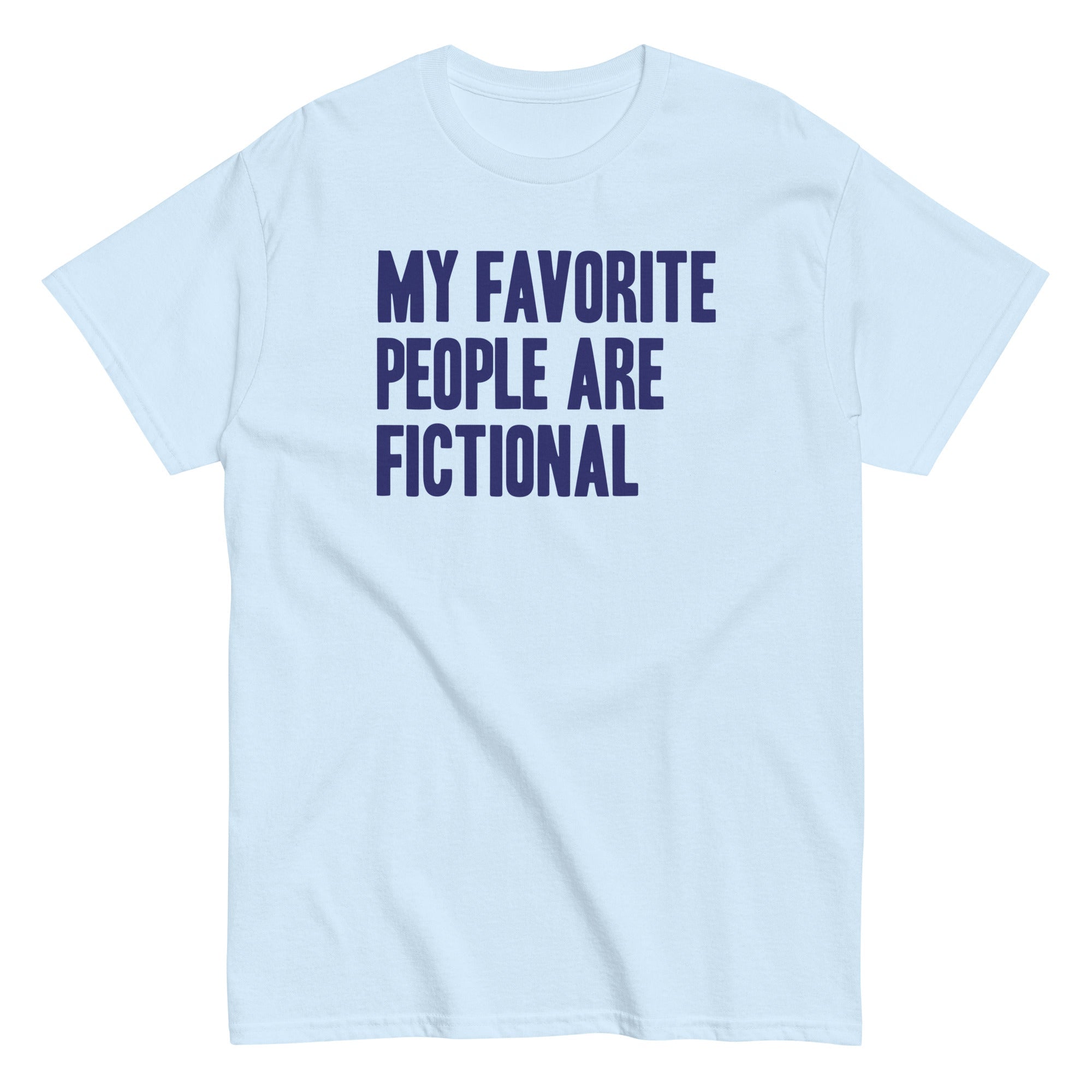 My Favorite People Are Fictional Classic T-Shirts, Hoodie, Sweatshirt - T-Shirt, Sweatshirt, Hoodie
