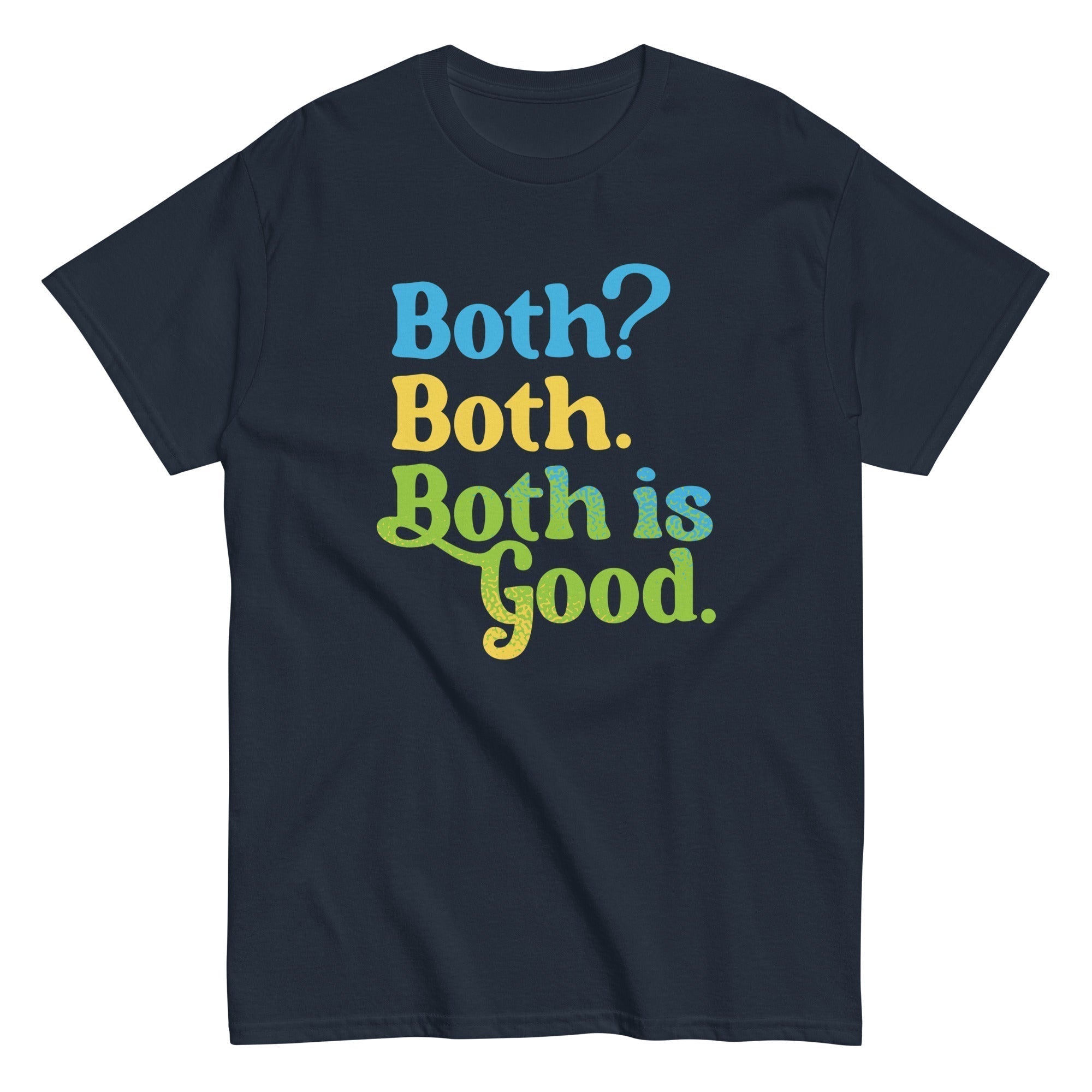 Both? Both. Both Is Good. Classic T-Shirts, Hoodie, Sweatshirt - T-Shirt, Sweatshirt, Hoodie