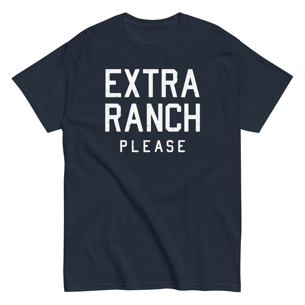 Extra Ranch Please Classic T-Shirts, Hoodie, Sweatshirt - T-Shirt, Sweatshirt, Hoodie
