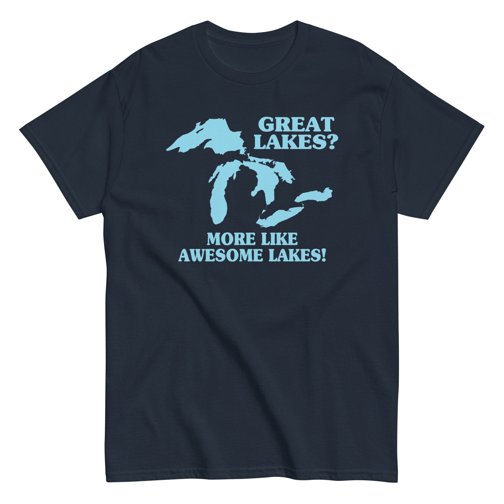 Great Lakes? Classic T-Shirts, Hoodie, Sweatshirt - T-Shirt, Sweatshirt, Hoodie