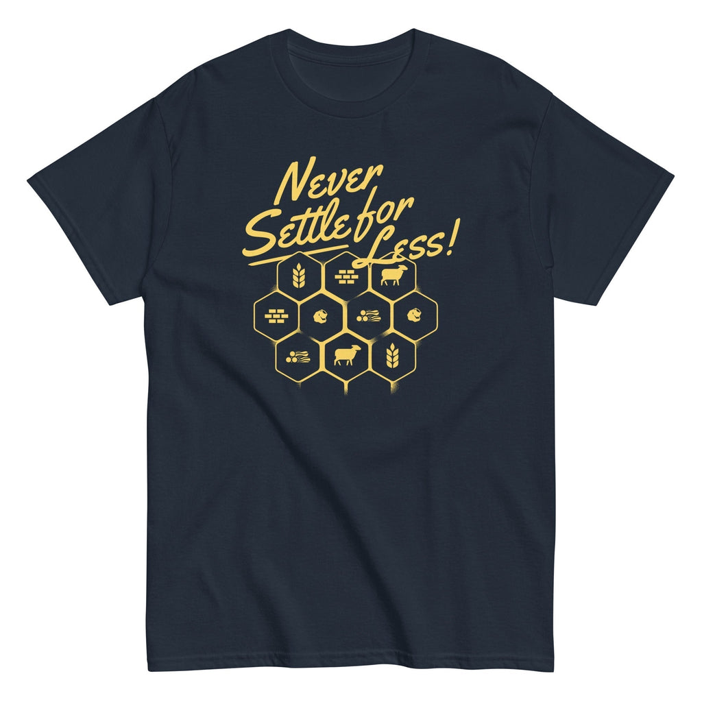 Never Settle Less Classic T-Shirts, Hoodie, Sweatshirt - T-Shirt, Sweatshirt, Hoodie